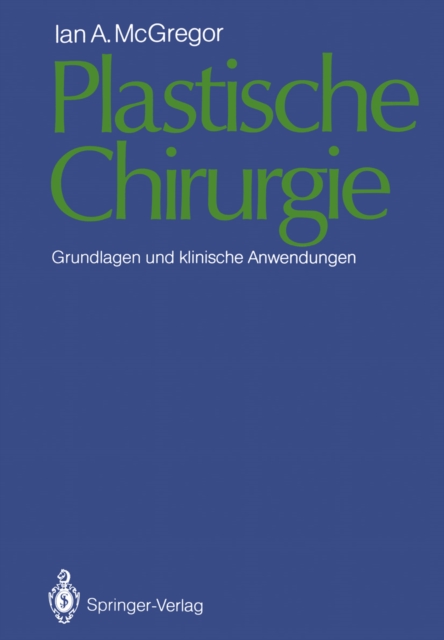 Plastische Chirurgie : Grundlagen und klinische Anwendungen, PDF eBook