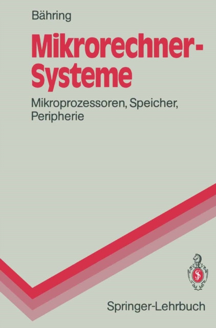 Mikrorechner-Systeme : Mikroprozessoren, Speicher, Peripherie, PDF eBook