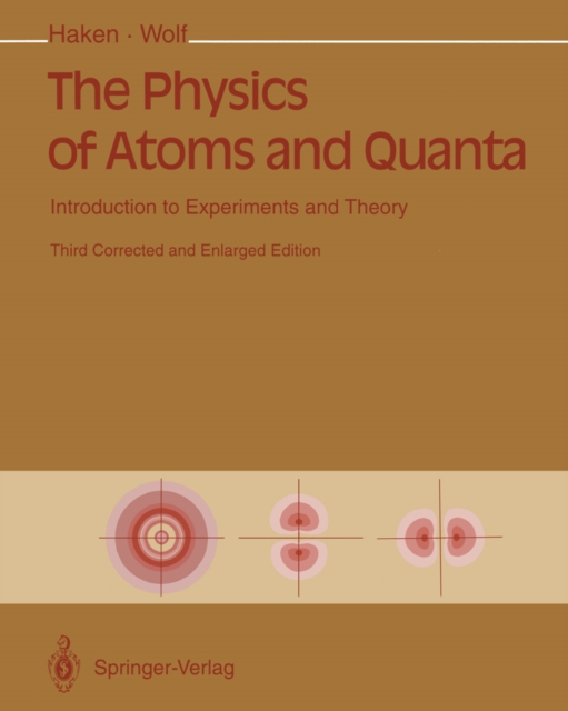 The Physics of Atoms and Quanta : Introduction to Experiments and Theory, PDF eBook