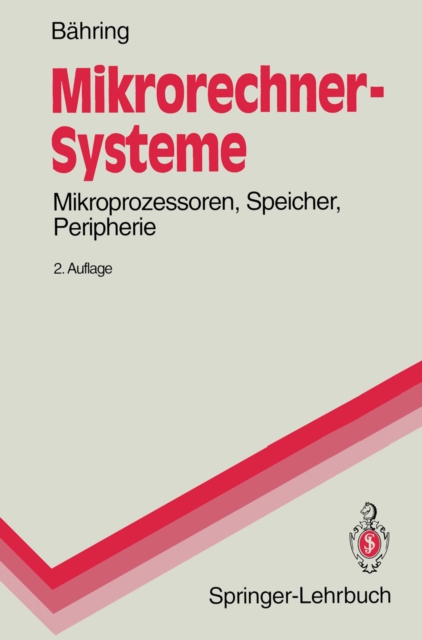 Mikrorechner-Systeme : Mikroprozessoren, Speicher, Peripherie, PDF eBook