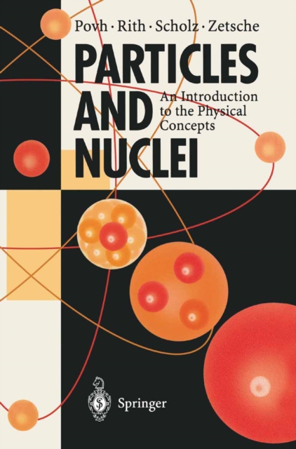 Particles and Nuclei : An Introduction to the Physical Concepts, PDF eBook
