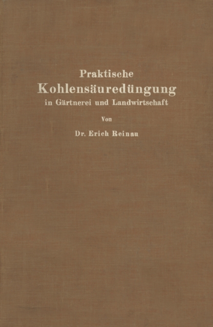 Praktische Kohlensauredungung in Gartnerei und Landwirtschaft, PDF eBook