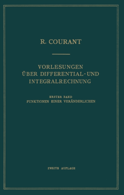 Vorlesungen Uber Differential- und Integralrechnung : Erster Band: Funktionen Einer Veranderlichen, PDF eBook