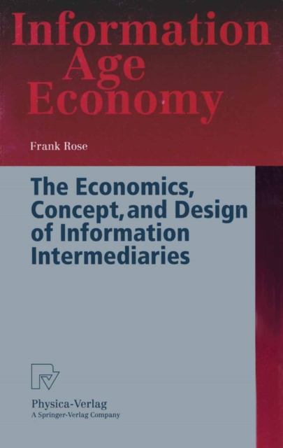 The Economics, Concept, and Design of Information Intermediaries : A Theoretic Approach, PDF eBook
