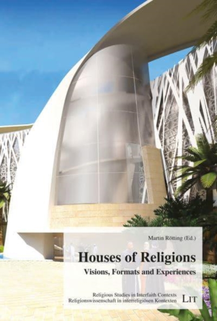Houses of Religions : Visions, Formats and Experiences, Paperback / softback Book