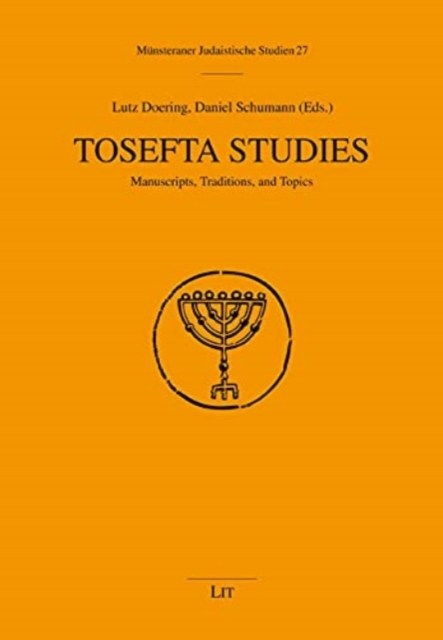 Tosefta Studies : Manuscripts, Traditions, and Topics, Paperback / softback Book
