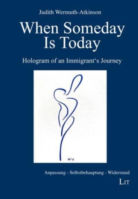 When Someday Is Today : Hologram of an Immigrant's Journey, Paperback / softback Book