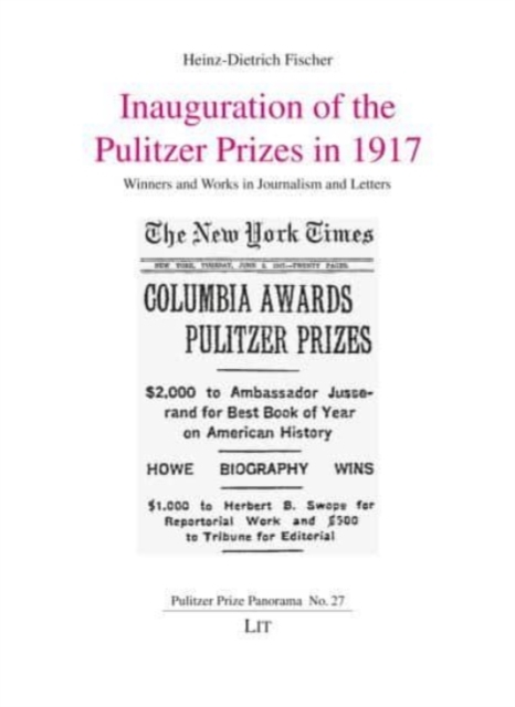 Inauguration of the Pulitzer Prizes in 1917 : Winners and Works in Journalism and Letters, Paperback / softback Book