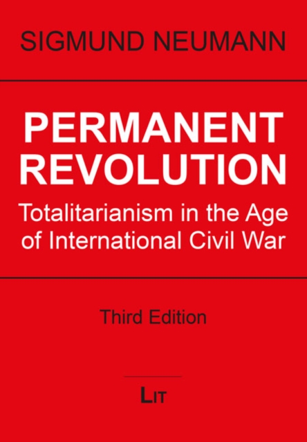 Permanent Revolution : Totalitarianism in the Age of International Civil War, PDF eBook