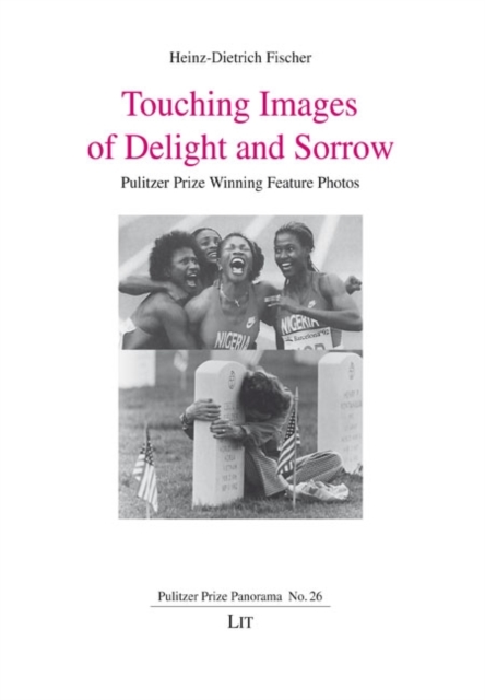 Touching Images of Delight and Sorrow : Pulitzer Prize Winning Feature Photos, PDF eBook