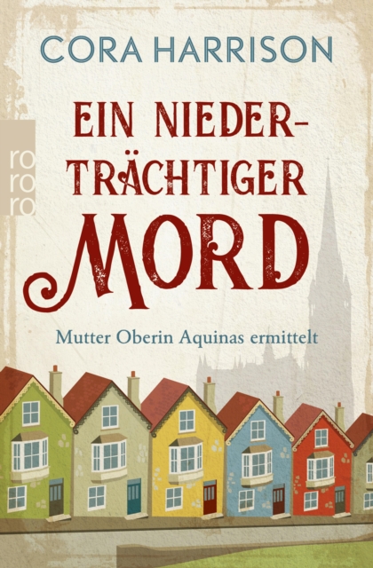 Ein niedertrachtiger Mord. Mutter Oberin Aquinas ermittelt, EPUB eBook