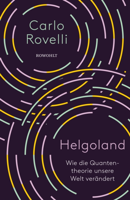 Helgoland : Wie die Quantentheorie unsere Welt verandert, EPUB eBook