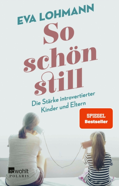 So schon still : Die Starke introvertierter Kinder und Eltern, EPUB eBook