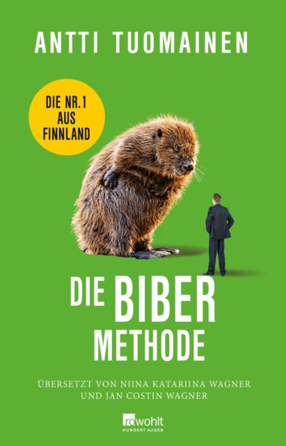 Die Biber-Methode : Die Nummer 1 aus Finnland: "The funniest writer in Europe." The Times, EPUB eBook