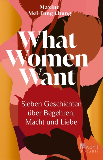 What Women Want : Sieben Geschichten uber Begehren, Macht und Liebe, EPUB eBook