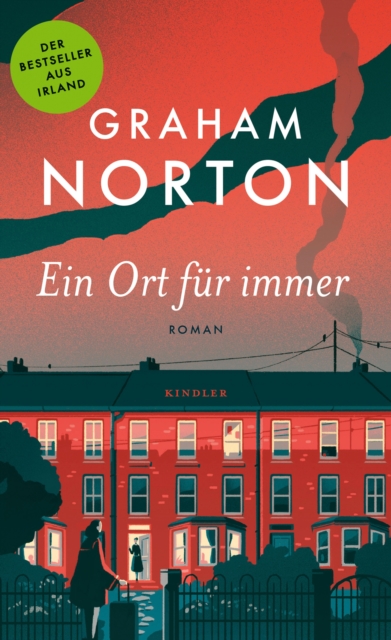Ein Ort fur immer : «Graham Nortons bester Roman bisher.» (The Sunday Post), EPUB eBook
