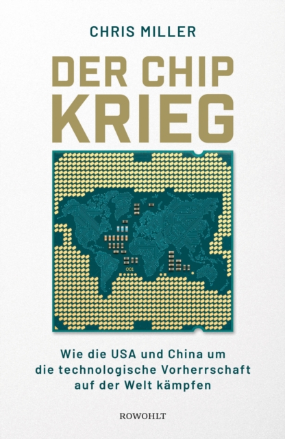 Der Chip-Krieg : Wie die USA und China um die technologische Vorherrschaft auf der Welt kampfen | Ein Economist Book of the Year | Barack Obama Leseliste 2023, EPUB eBook