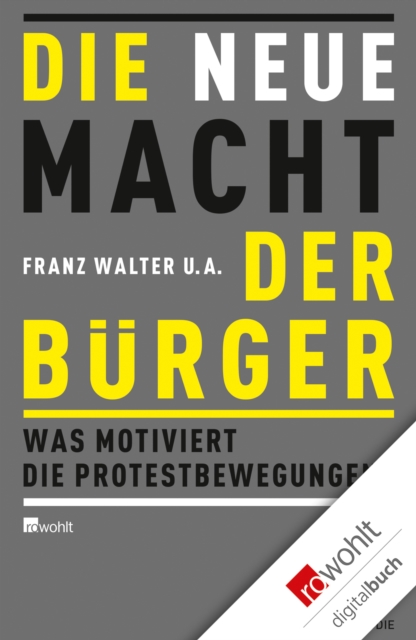 Die neue Macht der Burger : Was motiviert die Protestbewegungen?, EPUB eBook