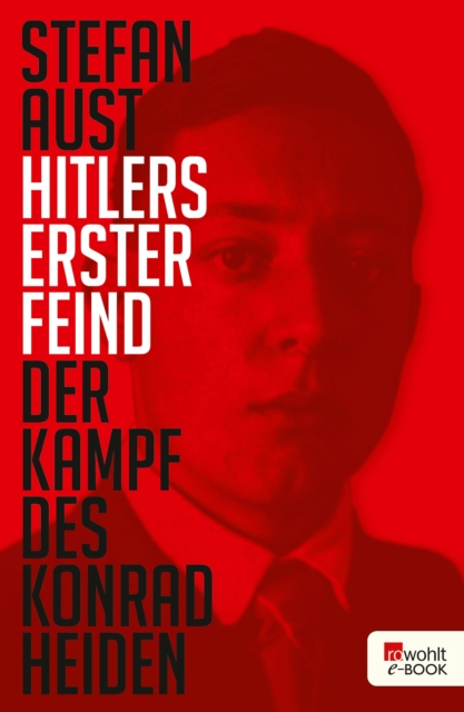 Hitlers erster Feind : Der Kampf des Konrad Heiden, EPUB eBook