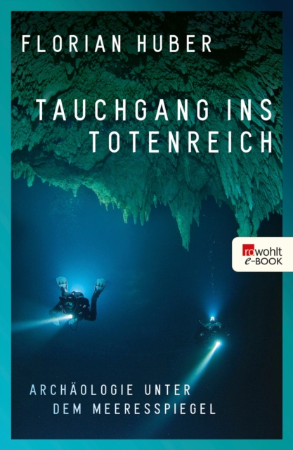 Tauchgang ins Totenreich : Archaologie unter dem Meeresspiegel, EPUB eBook