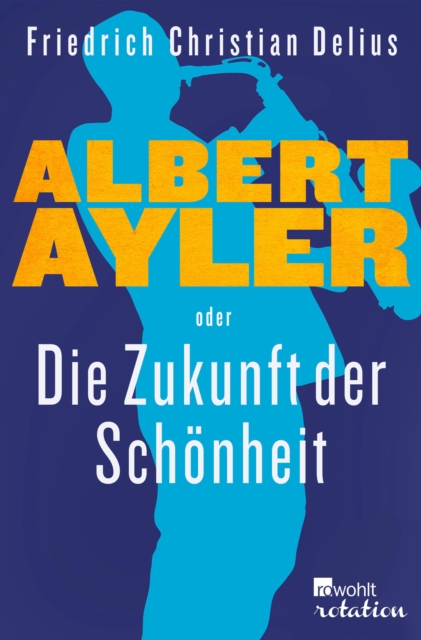 Albert Ayler oder Die Zukunft der Schonheit, EPUB eBook
