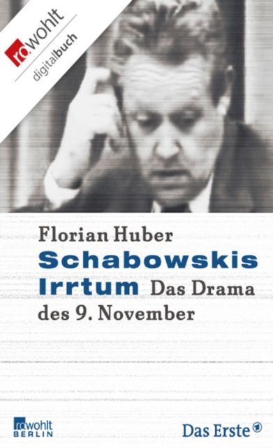 Schabowskis Irrtum : Das Drama des 9. November, EPUB eBook