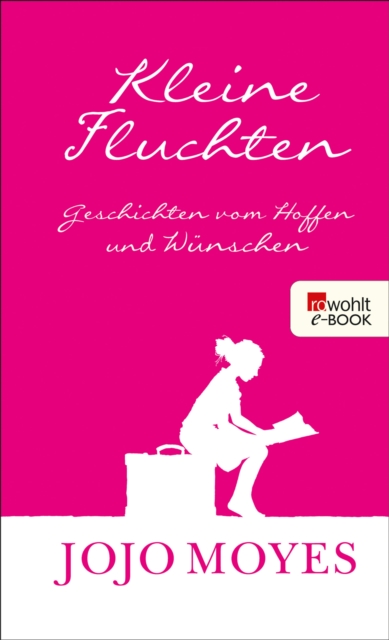 Kleine Fluchten : Geschichten vom Hoffen und Wunschen, EPUB eBook