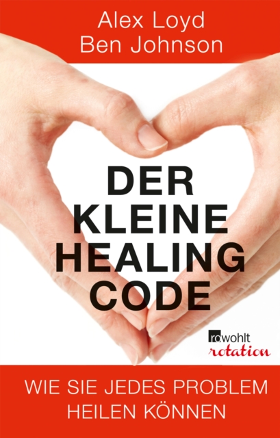 Der kleine Healing Code : Wie Sie jedes Problem heilen konnen, EPUB eBook