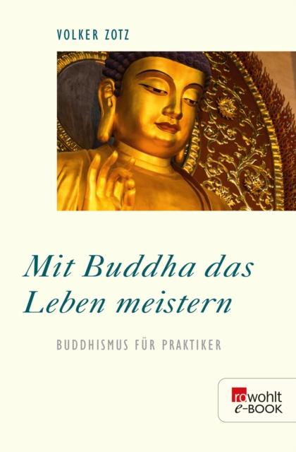 Mit Buddha das Leben meistern : Buddhismus fur Praktiker, EPUB eBook