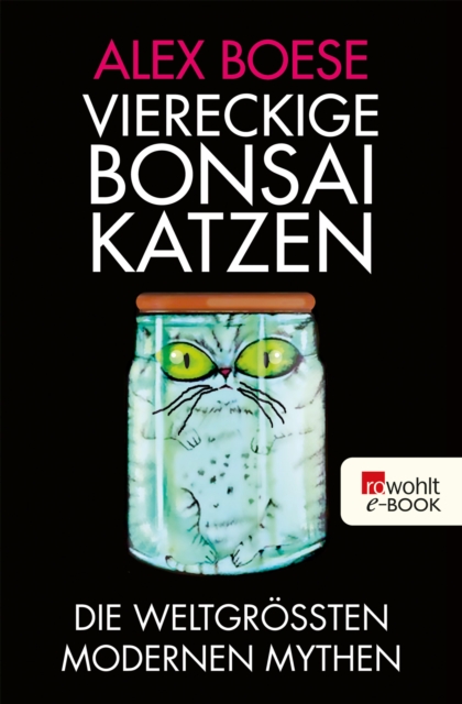 Viereckige Bonsai-Katzen : Die weltgroten modernen Mythen, EPUB eBook