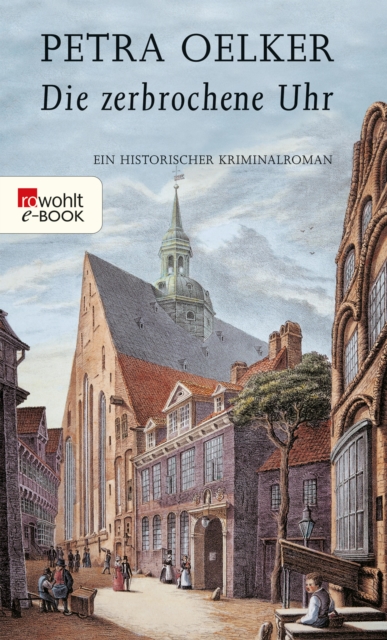 Die zerbrochene Uhr : Ein historischer Hamburg-Krimi, EPUB eBook