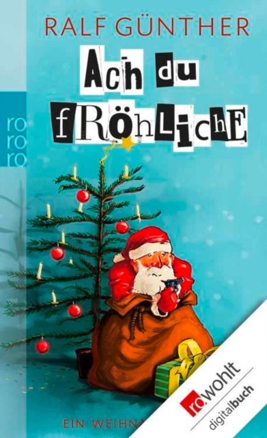 Ach du frohliche : Ein Weihnachtsroman, EPUB eBook