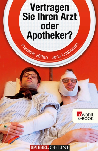 Vertragen Sie Ihren Arzt oder Apotheker? : Tragikomisches von unserem Korper und denen, die ihn behandeln, EPUB eBook