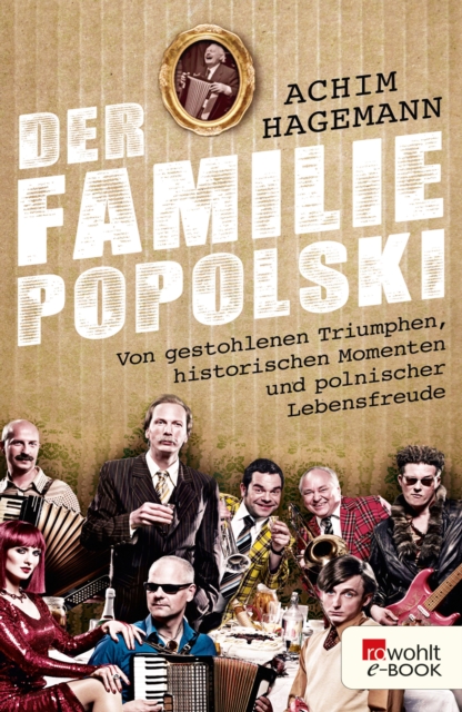 Der Familie Popolski : Von gestohlenen Triumphen, historischen Momenten und polnischer Lebensfreude, EPUB eBook