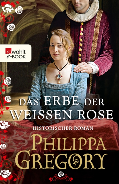 Das Erbe der weien Rose : Historischer Roman, EPUB eBook