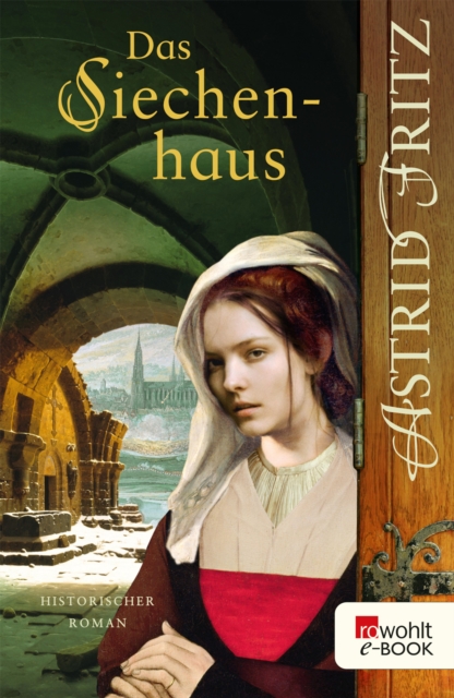 Das Siechenhaus : Historischer Kriminalroman, EPUB eBook