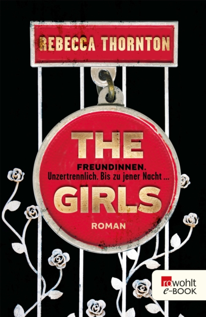 The Girls : Freundinnen. Unzertrennlich. Bis zu jener Nacht ..., EPUB eBook