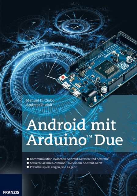 Android mit Arduino(TM) Due : Steuern Sie Ihren Arduino(TM) mit einem Android-Gerat, PDF eBook