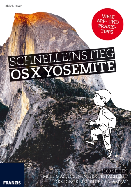 Schnelleinstieg OS X Yosemite : Mein Mac: Denn in der Einfachheit der Dinge liegt die Genialitat, PDF eBook