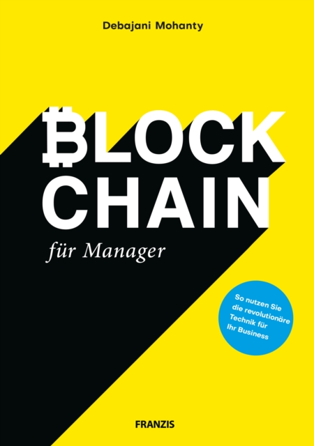 Blockchain fur Manager : So nutzen Sie die revolutionare Technik fur Ihr Business, PDF eBook