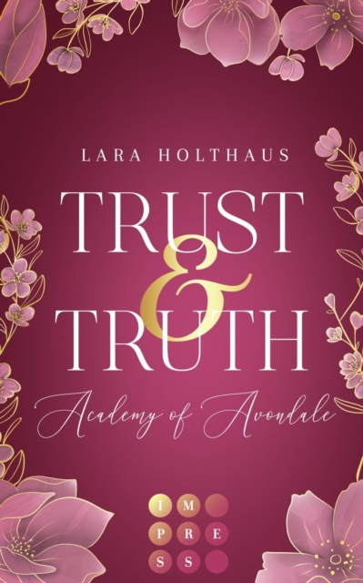 Trust & Truth (Academy of Avondale 1) : Gefuhlvolle New-Adult-Romance in glamourosem Academy-Setting, EPUB eBook