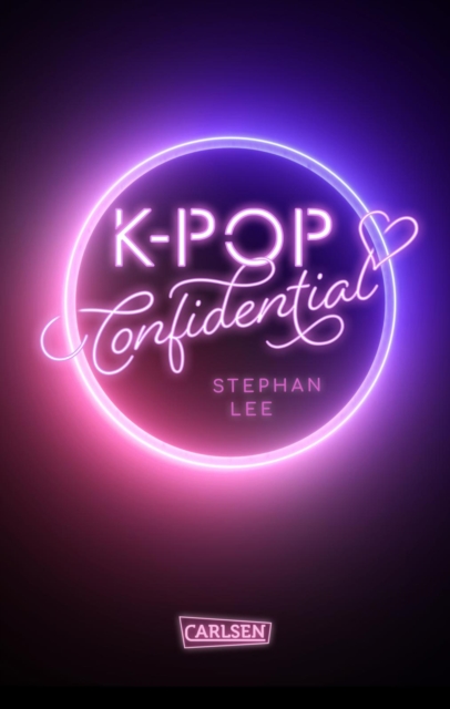 K-POP Confidential : Ein Coming-of-Age-Roman uber den Traum, ein Idol zu werden, EPUB eBook