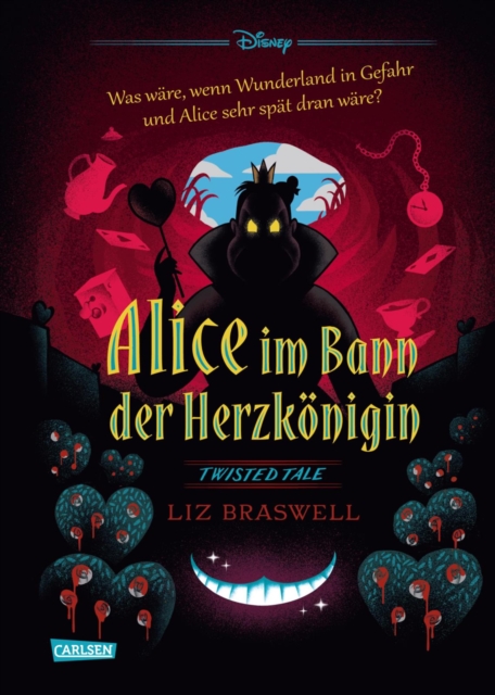 Disney. Twisted Tales: Alice im Bann der Herzkonigin : Was ware, wenn Wunderland in Gefahr und Alice sehr spat dran ware? | Der Marchen-Klassiker mal anders - fur alle Fans der Villains-Bucher, EPUB eBook