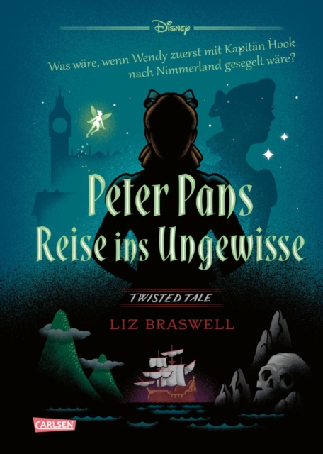 Disney. Twisted Tales: Peter Pans Reise ins Ungewisse : Was ware, wenn Wendy zuerst mit Kapitan Hook nach Nimmerland gesegelt ware? | Fur Fans der Villains-Bucher, EPUB eBook