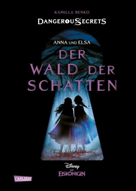 Disney - Dangerous Secrets 4: Elsa und Anna: DER WALD DER SCHATTEN (Die Eiskonigin), EPUB eBook