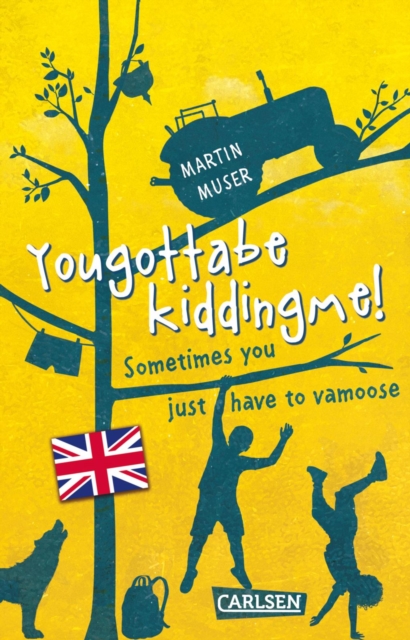Kannawoniwasein: Yougottabekiddingme! Sometimes you just have to vamoose (Englische Ausgabe mit Vokabelhilfen) : Kinderbuchklassiker auf Englisch, EPUB eBook