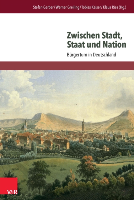 Zwischen Stadt, Staat und Nation : Burgertum in Deutschland, PDF eBook