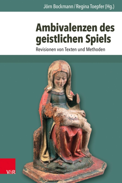 Ambivalenzen des geistlichen Spiels : Revisionen von Texten und Methoden, PDF eBook