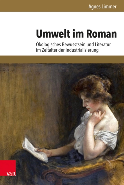 Umwelt im Roman : Okologisches Bewusstsein und Literatur im Zeitalter der Industrialisierung, PDF eBook
