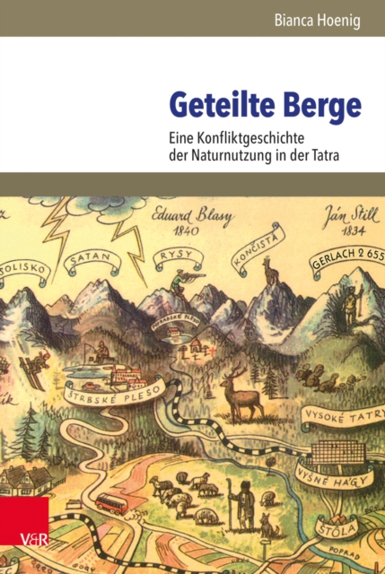 Geteilte Berge : Eine Konfliktgeschichte der Naturnutzung in der Tatra, PDF eBook